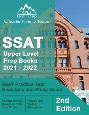 SSAT Upper Level Prep Books 2021 - 2022: SSAT Practice Test Questions and Study Guide [2. kiadás] - SSAT Upper Level Prep Books 2021 - 2022: SSAT Practice Test Questions and Study Guide [2nd Edition]