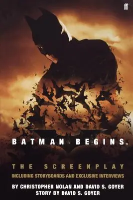 Batman Begins: A forgatókönyv: Storyboardokkal és exkluzív interjúkkal - Batman Begins: The Screenplay: Including Storyboards and Exclusive Interviews