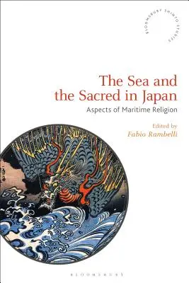 A tenger és a szent Japánban: A tengeri vallás aspektusai - The Sea and the Sacred in Japan: Aspects of Maritime Religion