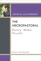 A nekropasztorál: Költészet, média, okkultizmus - The Necropastoral: Poetry, Media, Occults