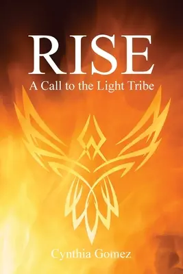 Rise: Hívás a Fény Törzséhez - Rise: A Call to the Light Tribe