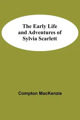 Sylvia Scarlett korai élete és kalandjai - The Early Life and Adventures of Sylvia Scarlett