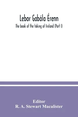 Lebor gabla renn: Írország bevételének könyve (I. rész) - Lebor gabla renn: The book of the taking of Ireland (Part I)