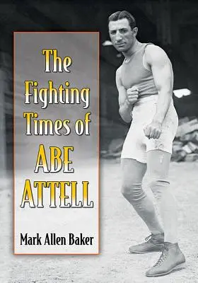 Abe Attell bokszolói időszaka - The Fighting Times of Abe Attell