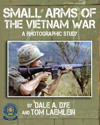 A vietnami háború kézifegyverei: Egy fotográfiai tanulmány - Small Arms of the Vietnam War: A Photographic Study