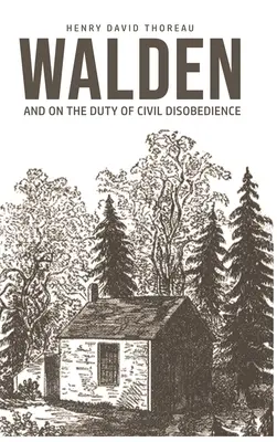 Walden: A polgári engedetlenség kötelességéről - Walden: On The Duty of Civil Disobedience