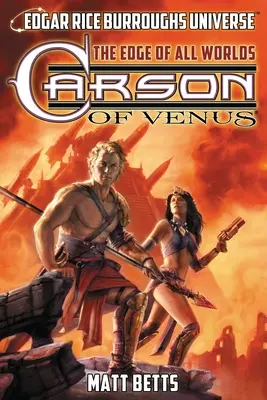 Carson of Venus: Minden világok peremén (Edgar Rice Burroughs univerzuma) - Carson of Venus: The Edge of All Worlds (Edgar Rice Burroughs Universe)