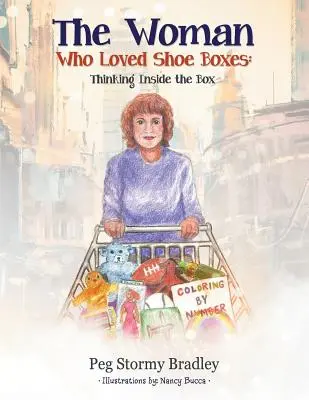 A nő, aki szerette a cipősdobozokat: Thinking Inside the Box - The Woman Who Loved Shoe Boxes: Thinking Inside the Box