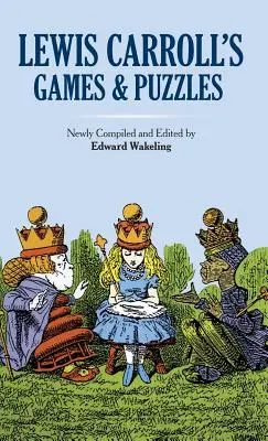 Lewis Carroll játékai és rejtvényei - Lewis Carroll's Games and Puzzles