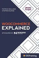 WooCommerce Explained: A WooCommerce lépésről lépésre történő bemutatása - WooCommerce Explained: Your Step-by-Step Guide to WooCommerce