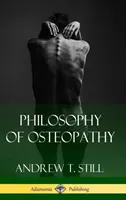 Az oszteopátia filozófiája (Keménykötés) - Philosophy of Osteopathy (Hardcover)