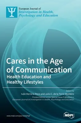 Gondok a kommunikáció korában: Egészségnevelés és egészséges életmód - Cares in the Age of Communication: Health Education and Healthy Lifestyles