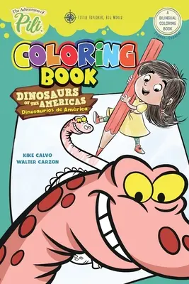 Pili kalandjai: Az amerikai kontinens dinoszauruszai Kétnyelvű kifestőkönyv . Angol / spanyol gyerekeknek 2+ éveseknek - The Adventures of Pili: Dinosaurs of the Americas Bilingual Coloring Book . English / Spanish for Kids Ages 2+