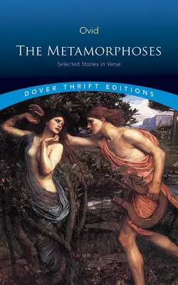 A metamorfózisok: Válogatott verses történetek - The Metamorphoses: Selected Stories in Verse