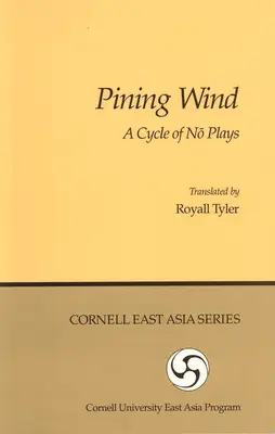 Sóvárgó szél: A Nō-játékok ciklusa - Pining Wind: A Cycle of Nō Plays