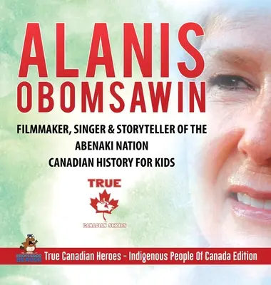 Alanis Obomsawin - Az abenaki nemzet filmkészítője, énekese és mesemondója - Kanadai történelem gyerekeknek - Igazi kanadai hősök - Kanada őslakosai - Alanis Obomsawin - Filmmaker, Singer & Storyteller of the Abenaki Nation - Canadian History for Kids - True Canadian Heroes - Indigenous People Of Can