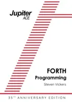 A Jupiter ACE kézikönyv - 35. évfordulós kiadás: Forth programozás - The Jupiter ACE Manual - 35th Anniversary Edition: Forth Programming