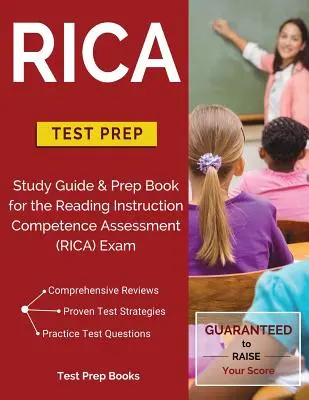 RICA Test Prep: Tanulási útmutató és felkészítő könyv az olvasásoktatási kompetenciafelmérő vizsgához (RICA) - RICA Test Prep: Study Guide & Prep Book for the Reading Instruction Competence Assessment (RICA) Exam