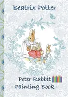 Peter Rabbit Painting Book: Omalovánky, omalovánky, pastelky, barevné tužky barevné, Dětské knihy, děti, dospělí, pro dospělé, gymnázium - Peter Rabbit Painting Book: Colouring Book, coloring, crayons, coloured pencils colored, Children's books, children, adults, adult, grammar school
