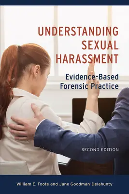 A szexuális zaklatás megértése: Evidence-Based Forensic Practice - Understanding Sexual Harassment: Evidence-Based Forensic Practice