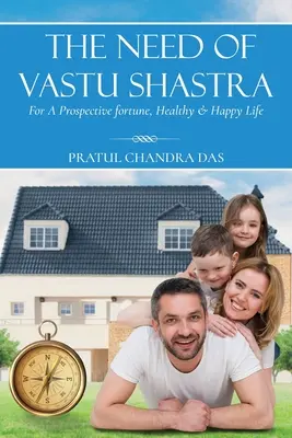 A Vastu Shastra szükségessége - The Need of Vastu Shastra