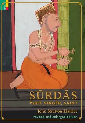 Surdas: Költő, énekes, szent - Surdas: Poet, Singer, Saint