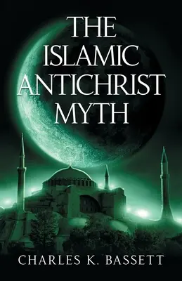 Az iszlám Antikrisztus-mítosz: Miért nem arab vagy muszlim a fenevad? - The Islamic Antichrist Myth: Why the Beast Is Not an Arab or a Muslim