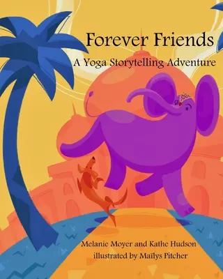 A Yoga Storytelling Adventure: Örök barátok (Mom's Choice Award Winner) - A Yoga Storytelling Adventure: Forever Friends (Mom's Choice Award Winner)