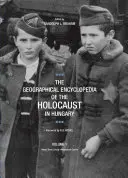 A magyarországi holokauszt földrajzi enciklopédiája - The Geographical Encyclopedia of the Holocaust in Hungary