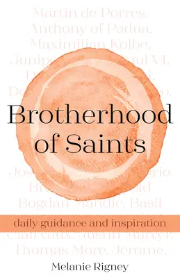 A szentek testvérisége: Napi útmutatás és inspiráció - Brotherhood of Saints: Daily Guidance and Inspiration