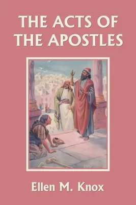 Az Apostolok Cselekedetei (Yesterday's Classics) - The Acts of the Apostles (Yesterday's Classics)