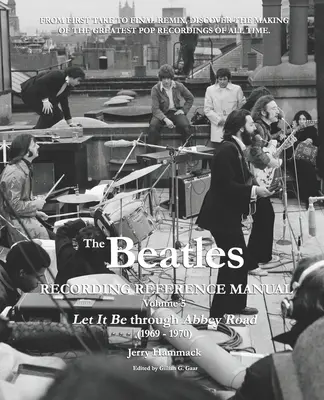 The Beatles Recording Reference Manual: kötet: Let It Be az Abbey Roadon keresztül (1969-1970) - The Beatles Recording Reference Manual: Volume 5: Let It Be through Abbey Road (1969 - 1970)