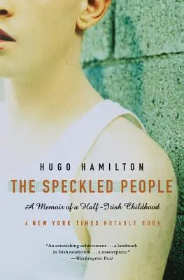 A pettyes emberek: Egy félig ír gyermekkor emlékiratai - The Speckled People: A Memoir of a Half-Irish Childhood