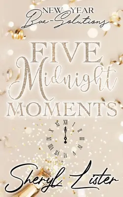 Öt éjféli pillanat: Újévi Bae-megoldások - Five Midnight Moments: New Year Bae-Solutions