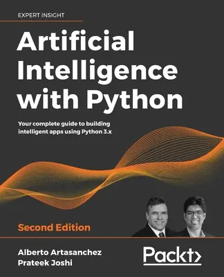 Mesterséges intelligencia Pythonnal - Második kiadás - Artificial Intelligence with Python - Second Edition