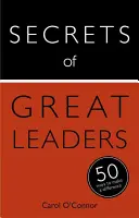 A nagy vezetők titkai: 50 módja annak, hogy különbséget tegyünk - Secrets of Great Leaders: 50 Ways to Make a Difference