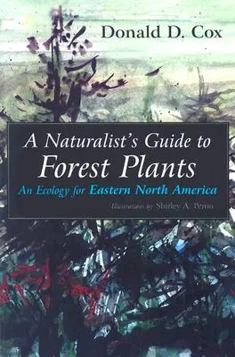 A Naturalist's Guide to Forest Plants: Ökológia Észak-Amerika keleti részén - A Naturalist's Guide to Forest Plants: An Ecology for Eastern North America