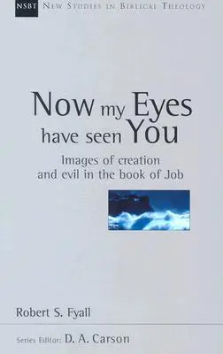 Most már látott téged a szemem: A teremtés és a gonoszság képei Jób könyvében - Now My Eyes Have Seen You: Images of Creation and Evil in the Book of Job