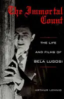 A halhatatlan gróf: Lugosi Béla élete és filmjei - The Immortal Count: The Life and Films of Bela Lugosi