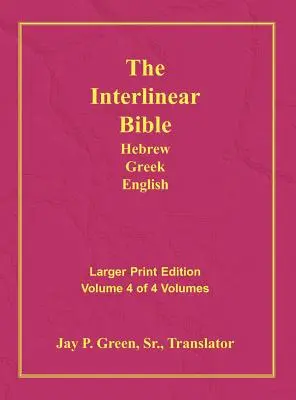 Interlineáris héber-görög-angol Biblia-PR-FL/OE/KJV Nagy nyomtatott 4. kötet - Interlinear Hebrew Greek English Bible-PR-FL/OE/KJV Large Print Volume 4