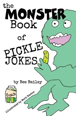 Az uborkás viccek szörnyes könyve - The Monster Book of Pickle Jokes