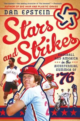 Stars and Strikes: Baseball és Amerika a '76-os kétszázadik nyáron - Stars and Strikes: Baseball and America in the Bicentennial Summer of '76