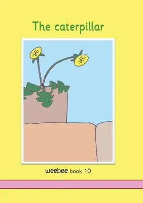 A hernyó weebee 10. könyv - The caterpillar weebee Book 10