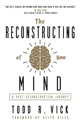 Az elméd újjáépítése: A Post-Deconstruction Journey - The Reconstructing of Your Mind: A Post-Deconstruction Journey