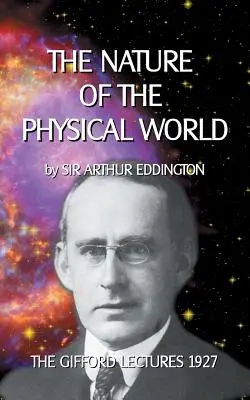 A fizikai világ természete: A Gifford-előadások 1927 - The Nature of the Physical World: The Gifford Lectures 1927