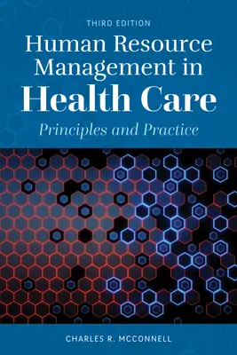 Human Resource Management in Health Care: Alapelvek és gyakorlat - Human Resource Management in Health Care: Principles and Practice