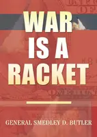 War Is A Racket: Eredeti kiadás - War Is A Racket: Original Edition