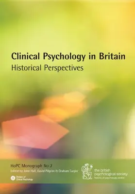 Klinikai pszichológia Nagy-Britanniában: Történelmi perspektívák - Clinical Psychology in Britain: Historical Perspectives