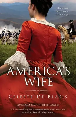 Amerika felesége: Szívszorító és letehetetlen regény az amerikai függetlenségi háborúról - America's Wife: A heartbreaking and unputdownable novel about the American War of Independence