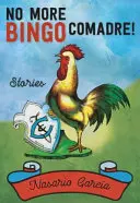 Nincs több bingó, komám! Stories - No More Bingo, Comadre!: Stories